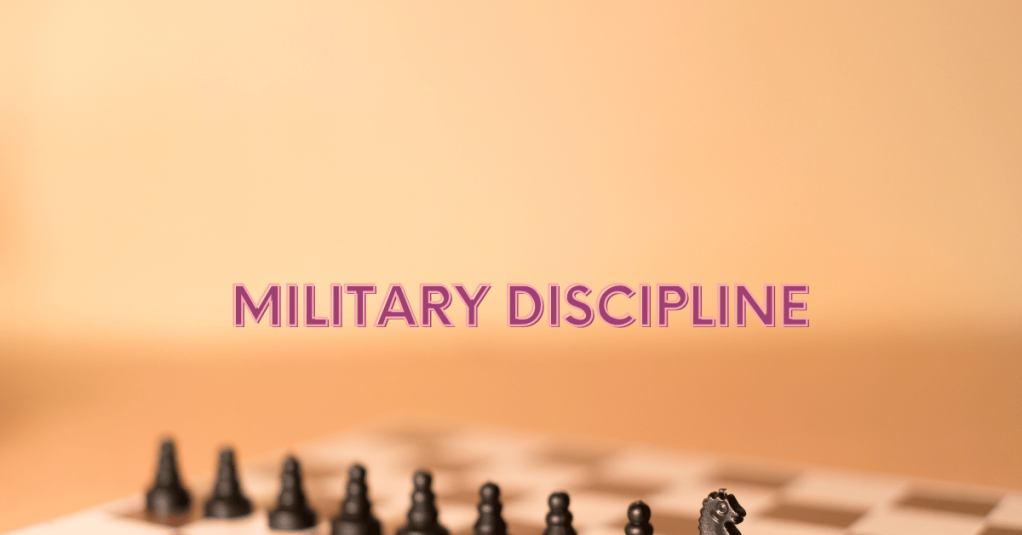 Military Discipline: A Personal and Professional Asset